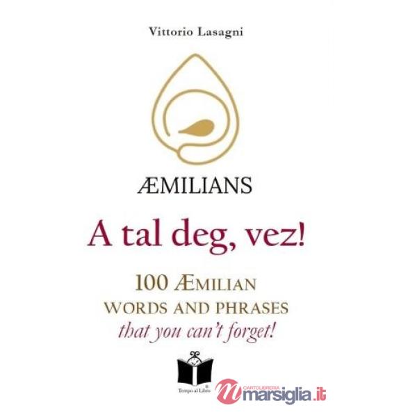 A tal deg, vez! 100 Aemilian words and phrases that you can't forget!