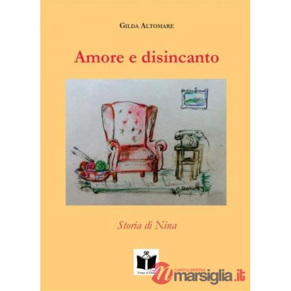 Amore e disincanto. Storia di Nina
