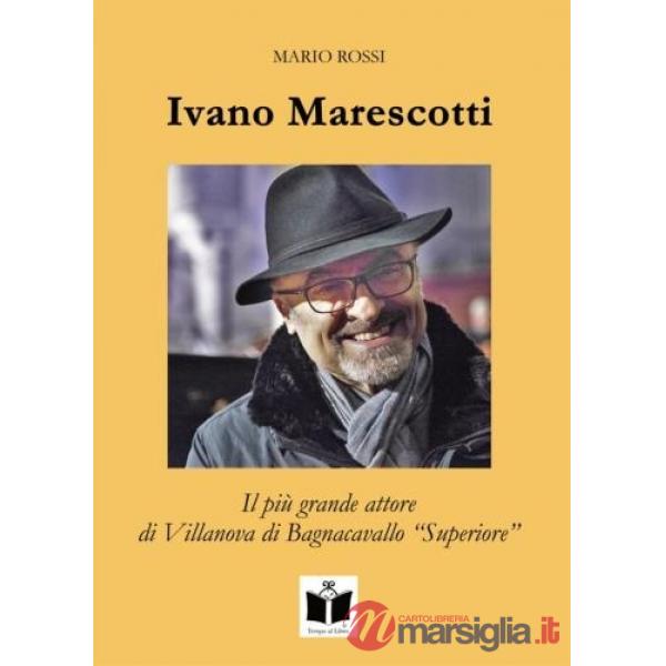 Ivano Marescotti. Il più grande attore di Villanova di Bagnacavallo «Superiore»