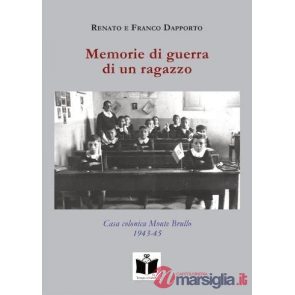 Memorie di guerra di un ragazzo. Casa colonica Monte Brullo (1943-45)