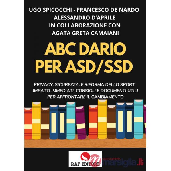 ABC. Diario per ASD-SSD. Privacy, sicurezza, e riforma dello sport impatti immediati, consigli e documenti utili per affrontare 