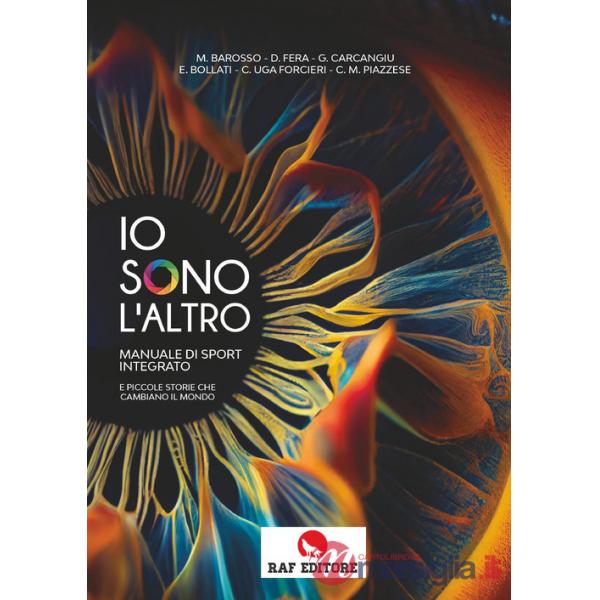 Io sono l'altro. Manuale di sport integrato e piccole storie che cambiano il mondo