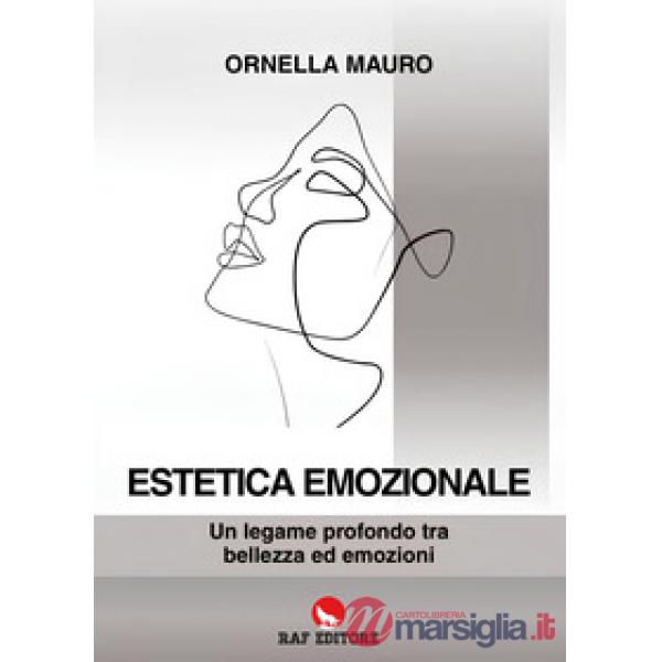 Estetica emozionale. Un legame profondo tra bellezza ed emozioni