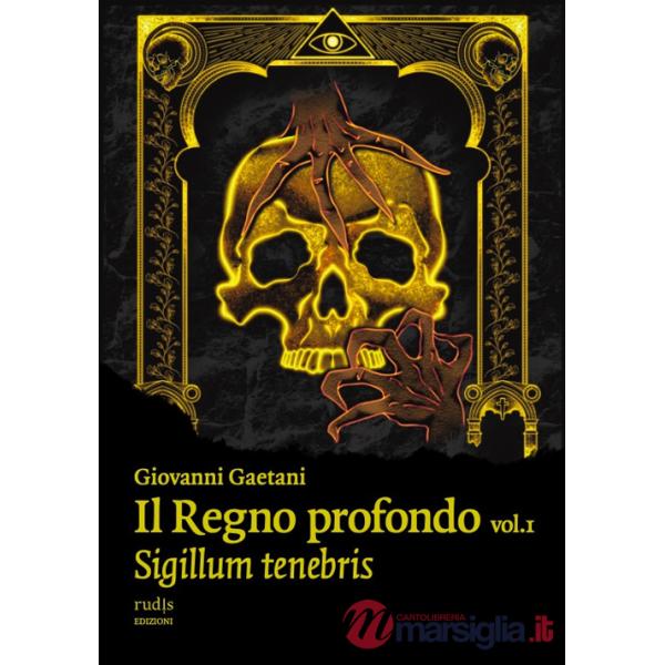 Regno profondo (Il). Vol. 1: Sigillum tenebris