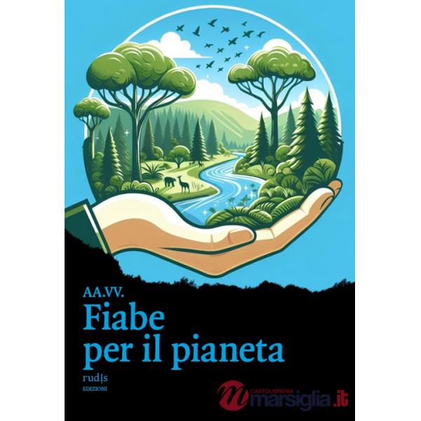 Fiabe per il pianeta. Ediz. a colori