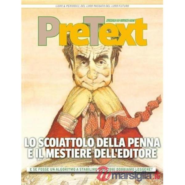 PreText. Libri & periodici, del loro passato del loro futuro (2023). Vol. 20: Lo scoiattolo della penna e il mestiere dell'edito