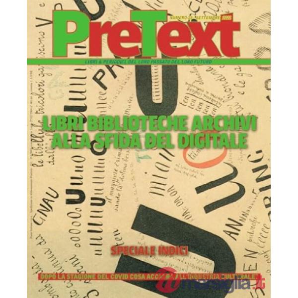 PreText. Libri & periodici, del loro passato del loro futuro (2021). Vol. 15: Libri biblioteche archivi alla sfida del digitale