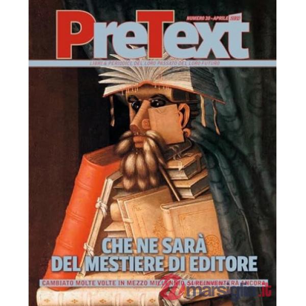 PreText. Libri & periodici, del loro passato del loro futuro (2019). Vol. 10: Che ne sarà del mestiere di editore