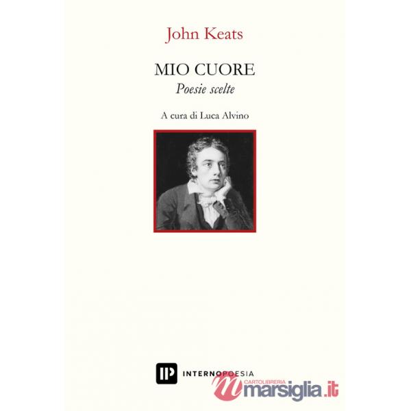 Mio cuore. Poesie scelte. Testo inglese a fronte