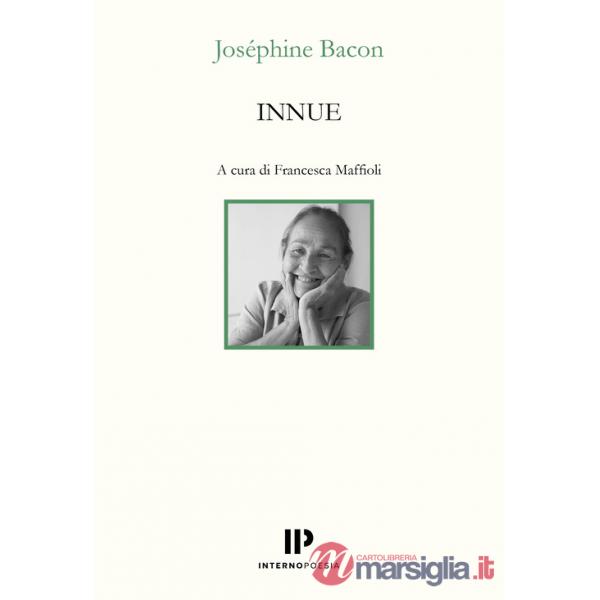 Innue. Poesie 2009-2018. Testo francese a fronte. Ediz. bilingue