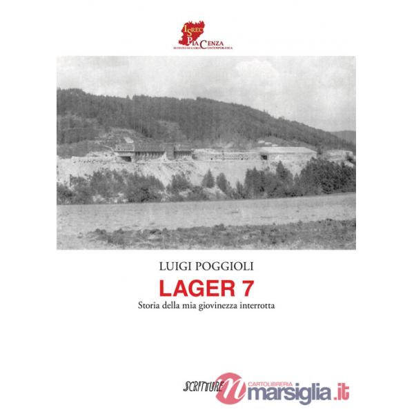 Lager 7. Storia della mia giovinezza interrotta