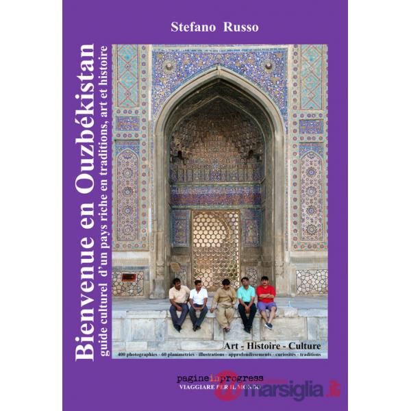 Bienvenue en Ouzbékistan. Guide culturel d'un pays riche en traditions, art et histoire. Con Segnalibro