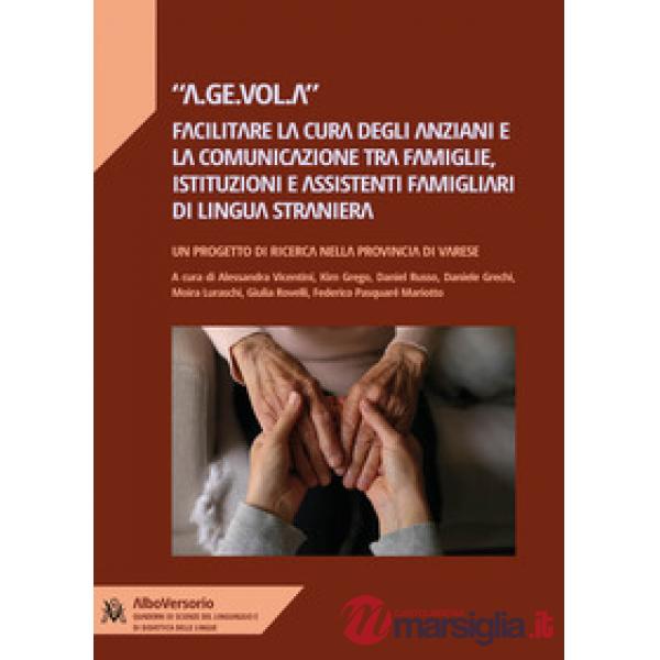 A.Ge.Vol.A: facilitare la cura degli anziani e la comunicazione tra famiglie, istituzioni e assistenti famigliari di lingua ingl