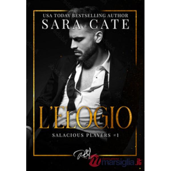 L'elogio. Salacious playes