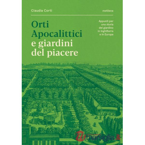 Orti apocalittici e giardini del piacere