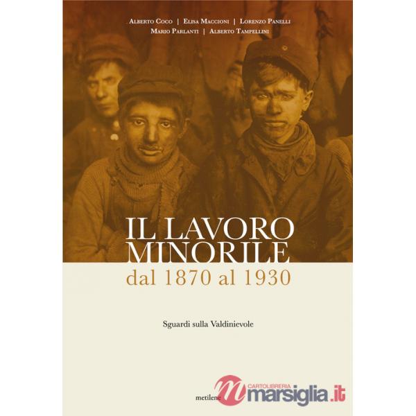 Lavoro minorile dal 1870 al 1930. Sguardi sulla Valdinievole (Il)