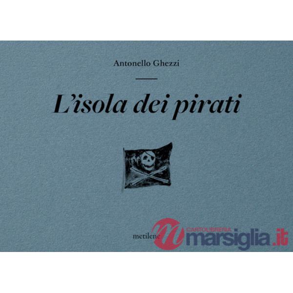 Isola dei pirati. Ediz. illustrata (L')