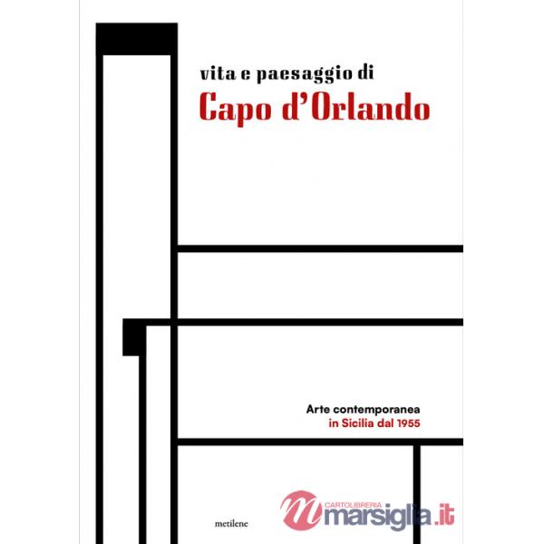 Vita e paesaggio di Capo d'Orlando. Arte contemporanea in Sicilia dal 1955