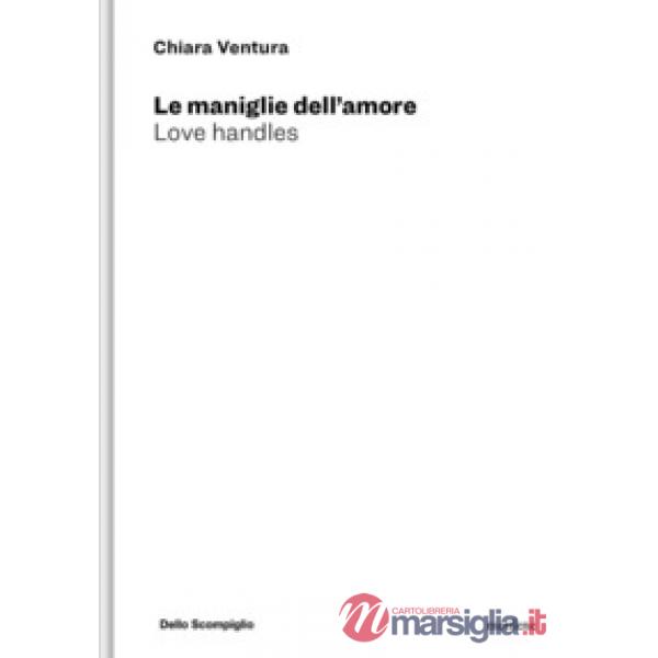 Maniglie dell'amore. Love handles. Ediz. illustrata (Le)