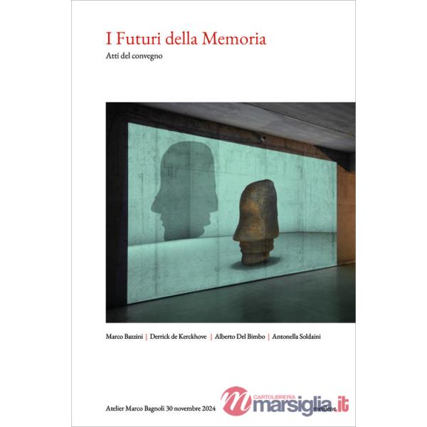 Futuri della memoria. Atti del Convegno (I)