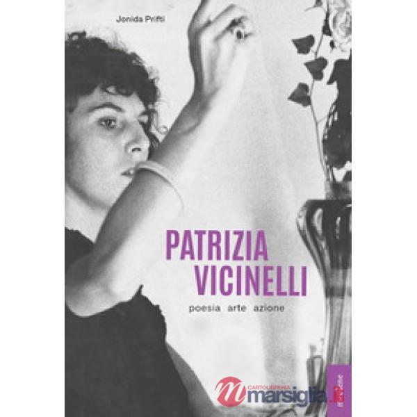Patrizia Vicinelli. Poesia arte azione