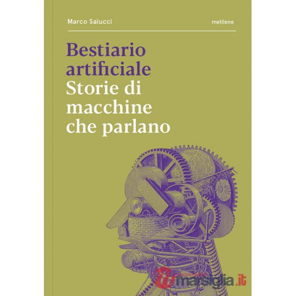 Bestiario artificiale. Storie di macchine che parlano