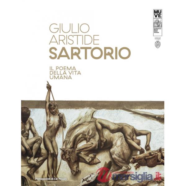 Giulio Aristide Sartorio. Il poema della vita umana. Ediz. multilingue