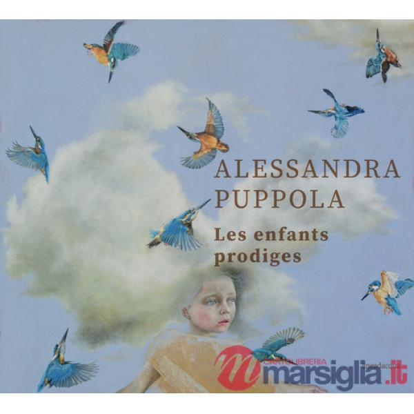 Alessandra Puppola. Les enfants prodiges. Ediz. bilingue