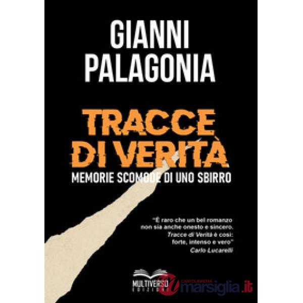 Tracce di verità. Memorie scomode di uno sbirro