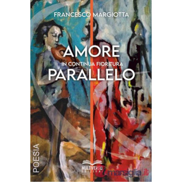 Amore parallelo. In continua fioritura