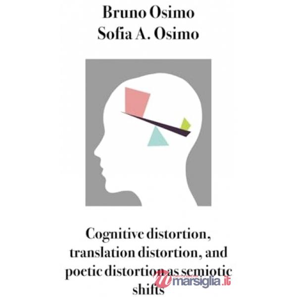 Cognitive distortion, translation distortion, and poetic distortion as semiotic shifts
