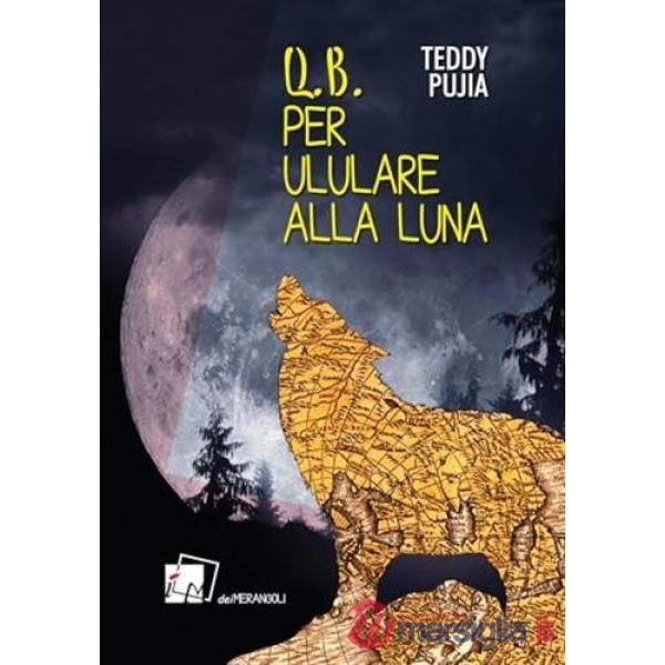 Q. B. Per ululare alla luna