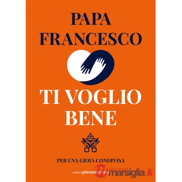 Ti voglio bene. Per una gioia condivisa