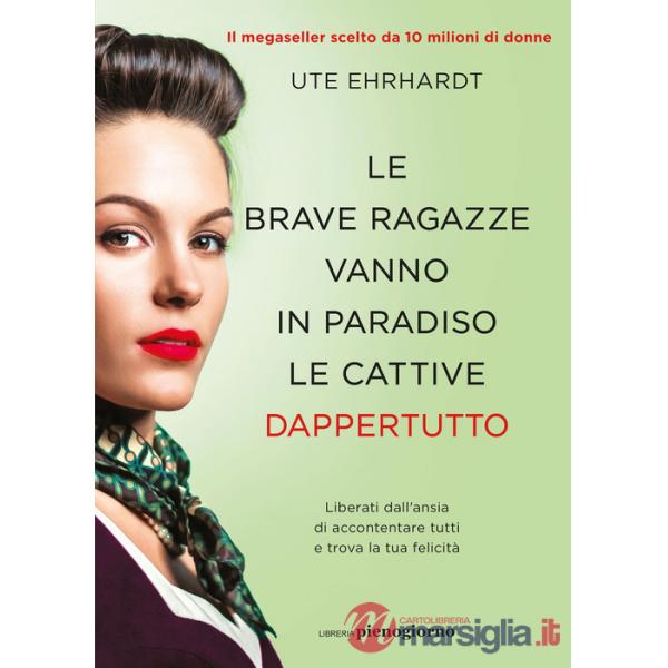 Brave ragazze vanno in paradiso le cattive dappertutto (Le)
