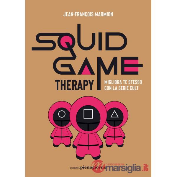 Squid Game therapy. Migliora te stesso con la serie cult