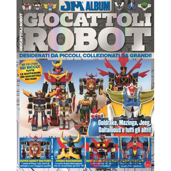 Giocattoli robot. Desiderati da piccoli, collezionati da grandi