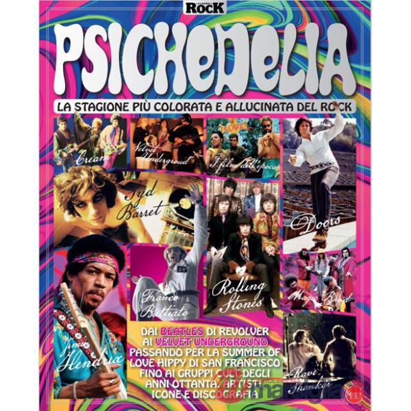 Psichedelia. La stagione più colorata e allucinata del rock