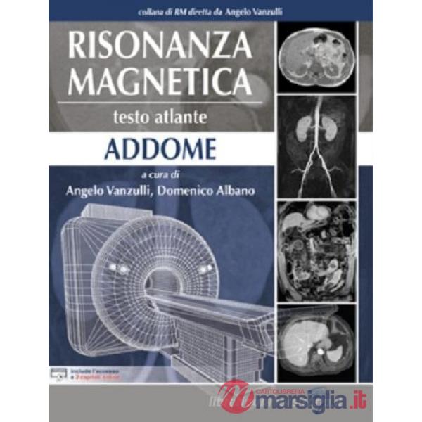 Risonanza magnetica. Testo atlante. Addome. Con Contenuto digitale (fornito elettronicamente)