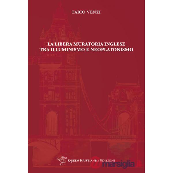 La Libera Muratoria inglese tra Illuminismo e Neoplatonismo