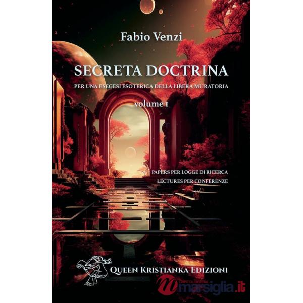 Secreta Doctrina. Per una esegesi esoterica della Libera Muratoria
