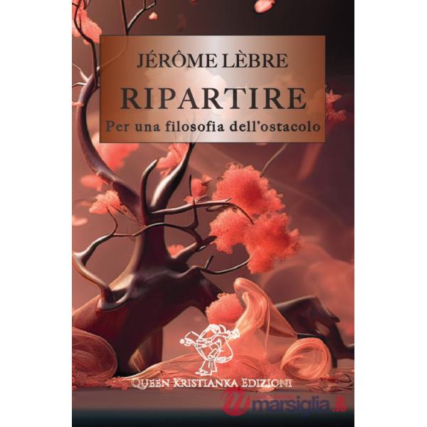 Ripartire. Per una filosofia dell'ostacolo