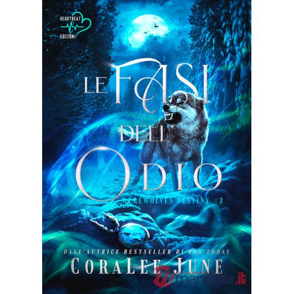 Fasi dell'odio. Werewolves destiny (Le). Vol. 2