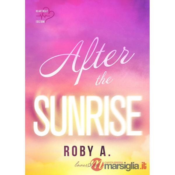 After the sunrise. Ediz. italiana