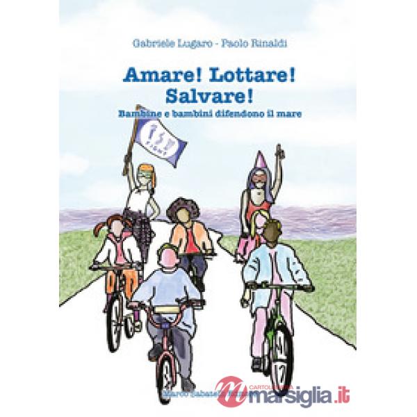 Amare! Lottare! Salvare! Bambini e bambine difendono il mare
