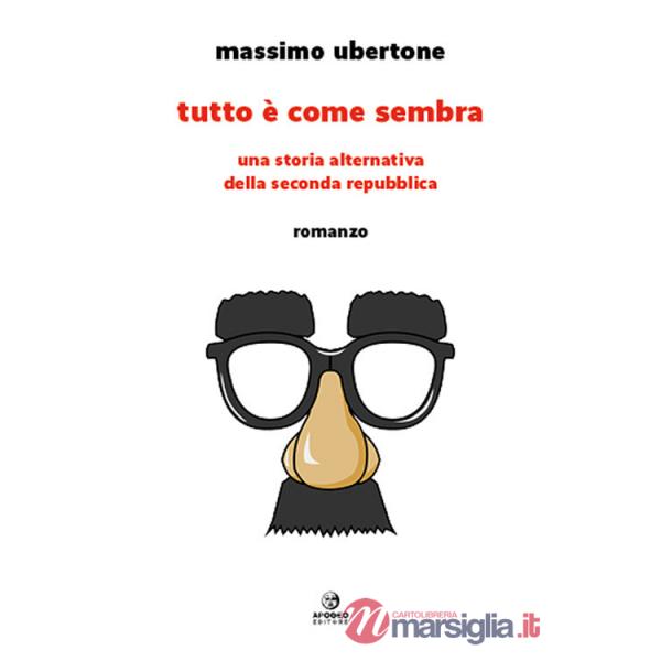 Tutto è come sembra. Una storia alternativa della Seconda Repubblica