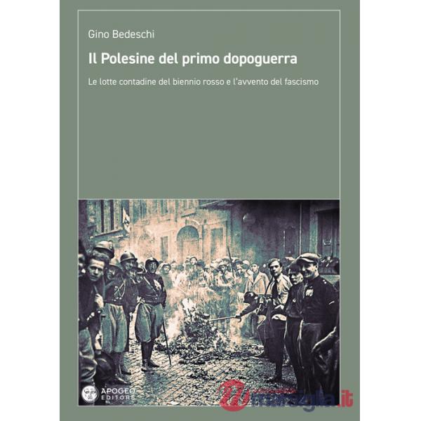 Polesine del primo dopoguerra. Le lotte contadine del biennio rosso e l'avvento del fascismo (Il)