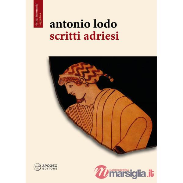 Scritti adriesi. Ediz. illustrata