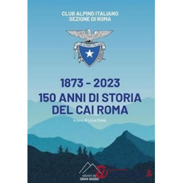 1873-2023 150 anni di storia del CAI Roma