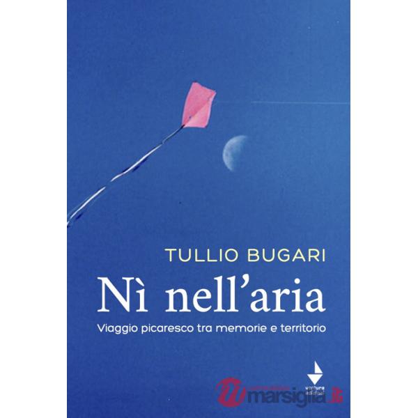 Nì nell'aria. Viaggio picaresco tra memoria e territorio