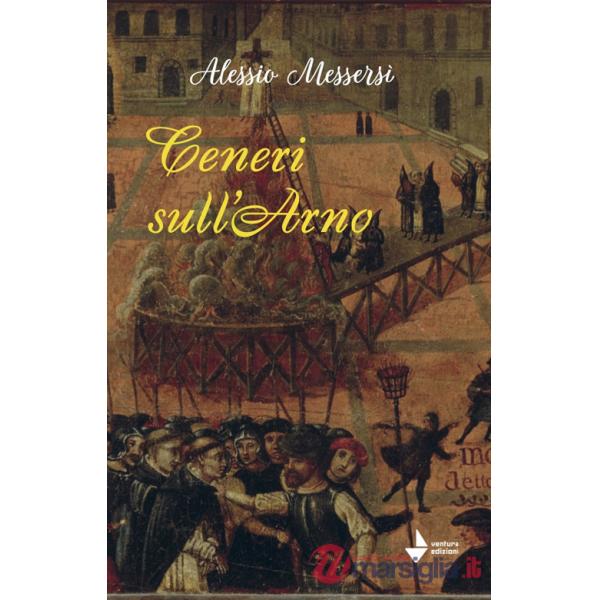 Ceneri sull'Arno. Nuova ediz.